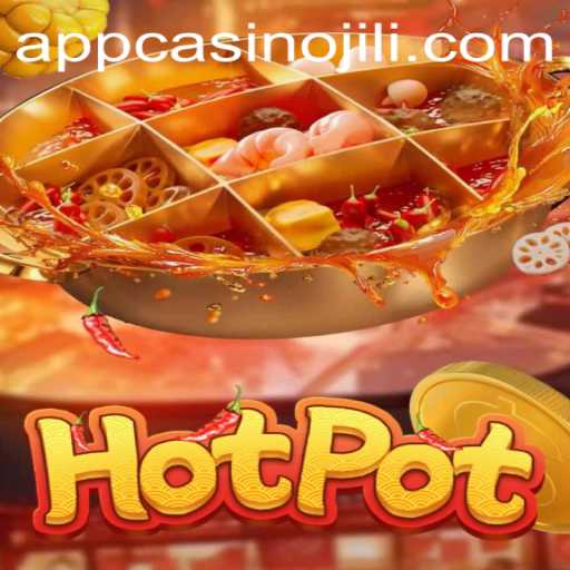 Unveiling the Thrills of Hotpot in JILI App Casino