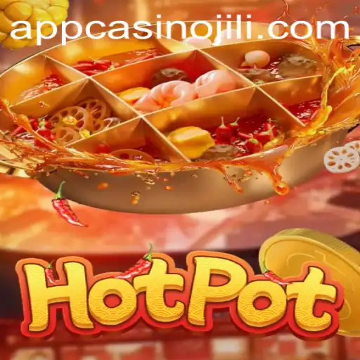 Unveiling the Thrills of Hotpot in JILI App Casino