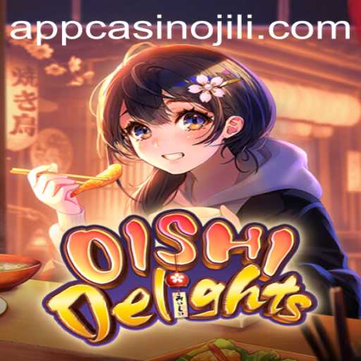 Explore the Exciting World of OishiDelights with JILI App Casino